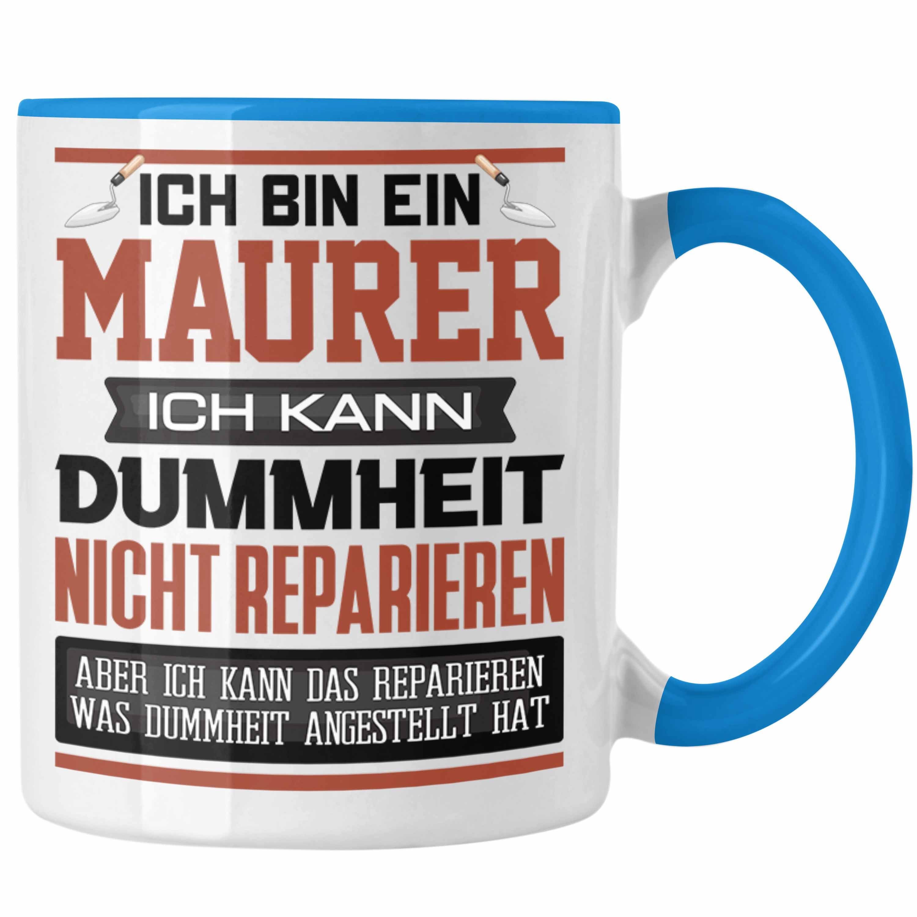 Trendation Tasse Maurer Tasse Geschenk Lustiger Spruch Ich Bin Maurer Meister Ich Kann Blau | Teetassen