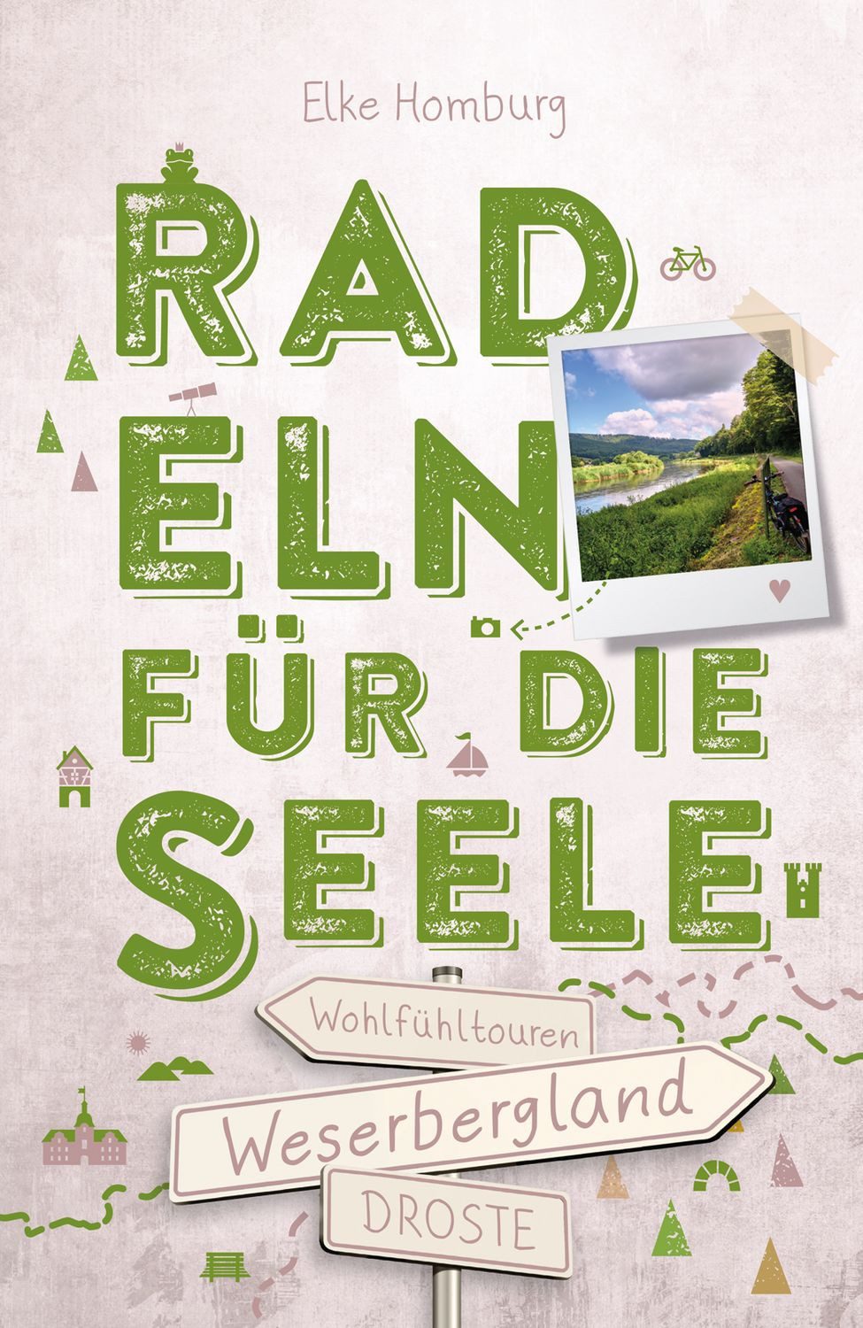 Weserbergland. Radeln für die Seele / Elke Homburg