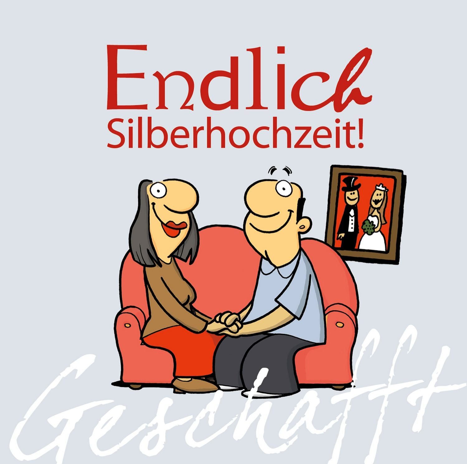 Geschafft: Endlich Silberhochzeit! / Michael Kernbach, Lustiges Geschenkbuch für Paare zum 25. Hochzeitstag mit witzigen Cartoons, satirischen Texten und viel Optimismus