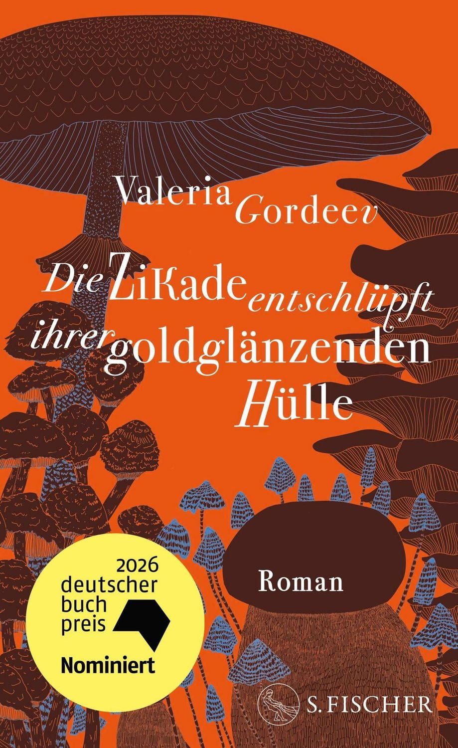 Die Zikade entschlüpft ihrer goldglänzenden Hülle / Valeria Gordeev, Deutscher Buchpreis