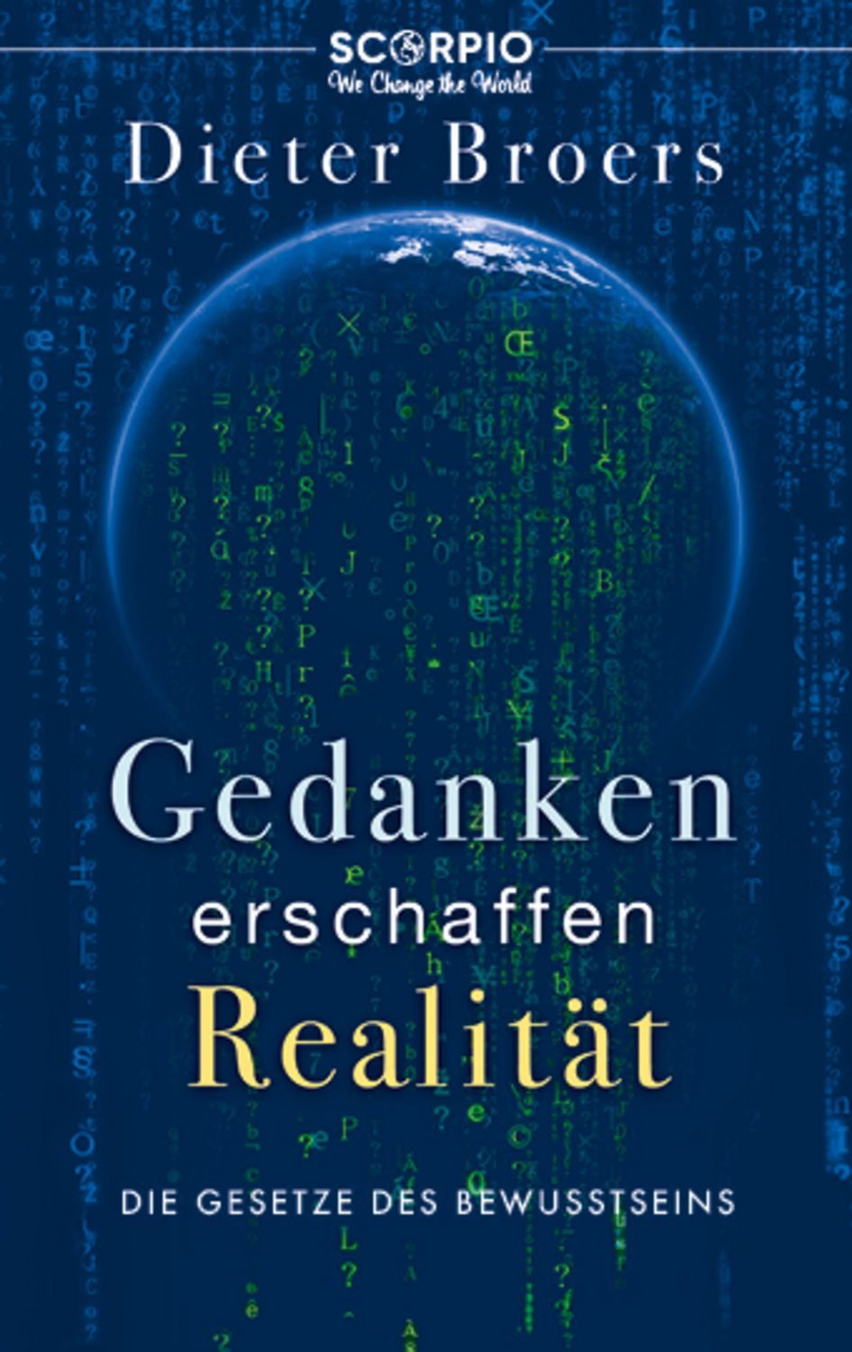 Gedanken erschaffen Realität / Dieter Broers
