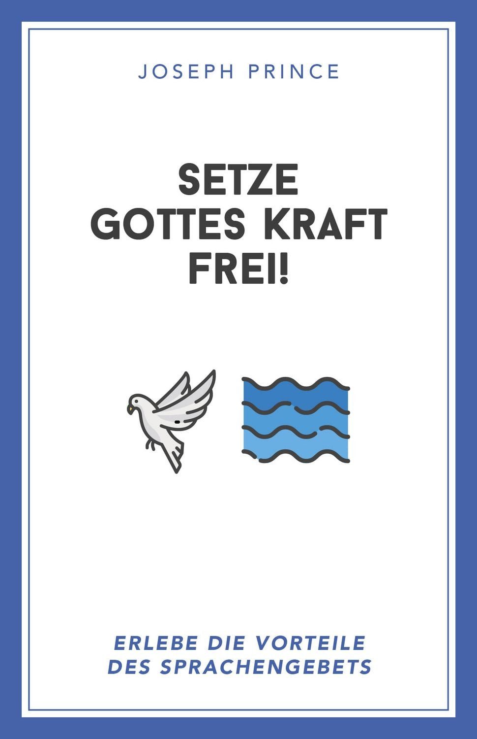 Setze Gottes Kraft frei! / Joseph Prince