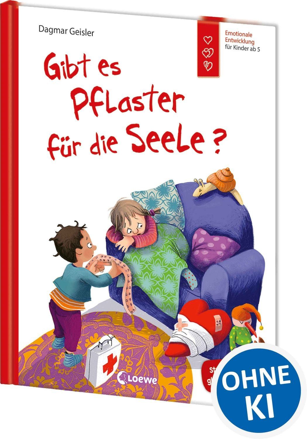 Gibt es Pflaster für die Seele? (Starke Kinder, glückliche Eltern) / Dagmar Geisler, Psychische Krankheiten einfühlsam und leicht für Kinder erklärt von Gefühlsexpertin Dagmar Geisler - Ab 5 Jahren