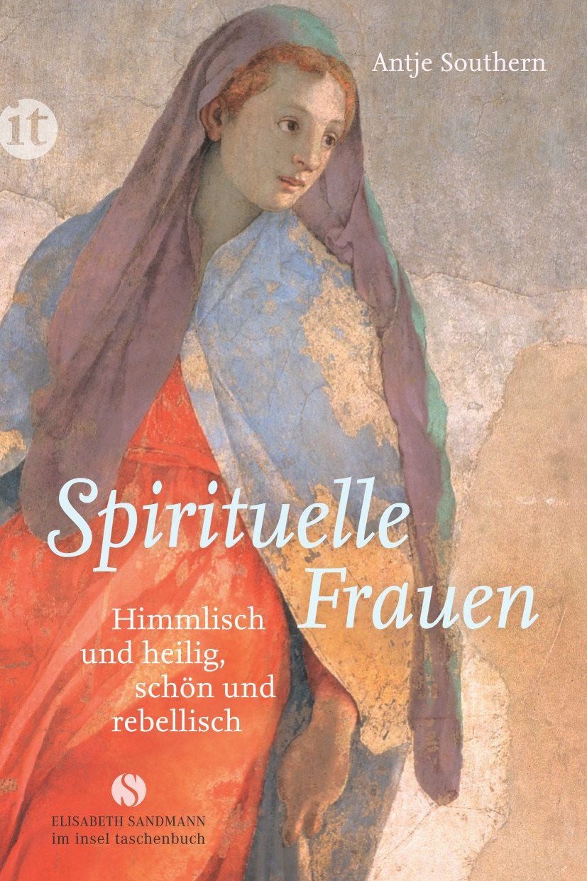 Belletristik Spirituelle Frauen Himmlisch und heilig, schön und rebellisch Antje Southern