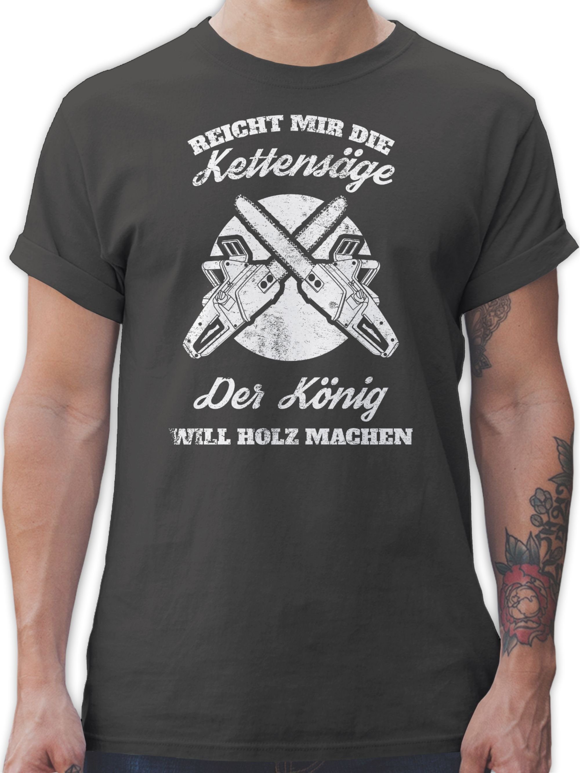 Shirtracer T-Shirt Reicht mir die Kettensäge Sprüche Statement 02 Dunkelgrau