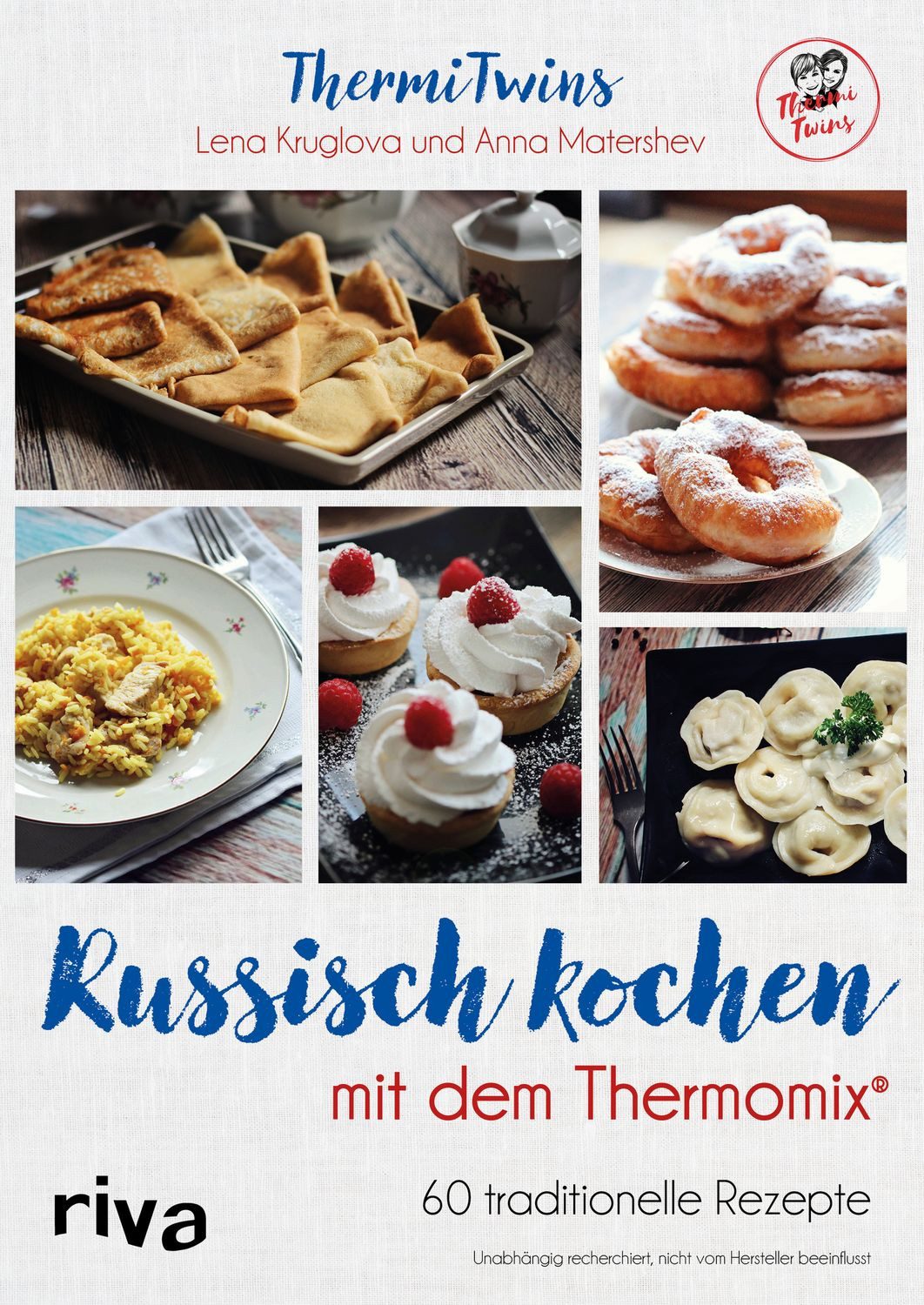 Russisch kochen mit dem Thermomix® 60 traditionelle Rezepte / ThermiTwins (Anna Matershev und Lena Kruglova)