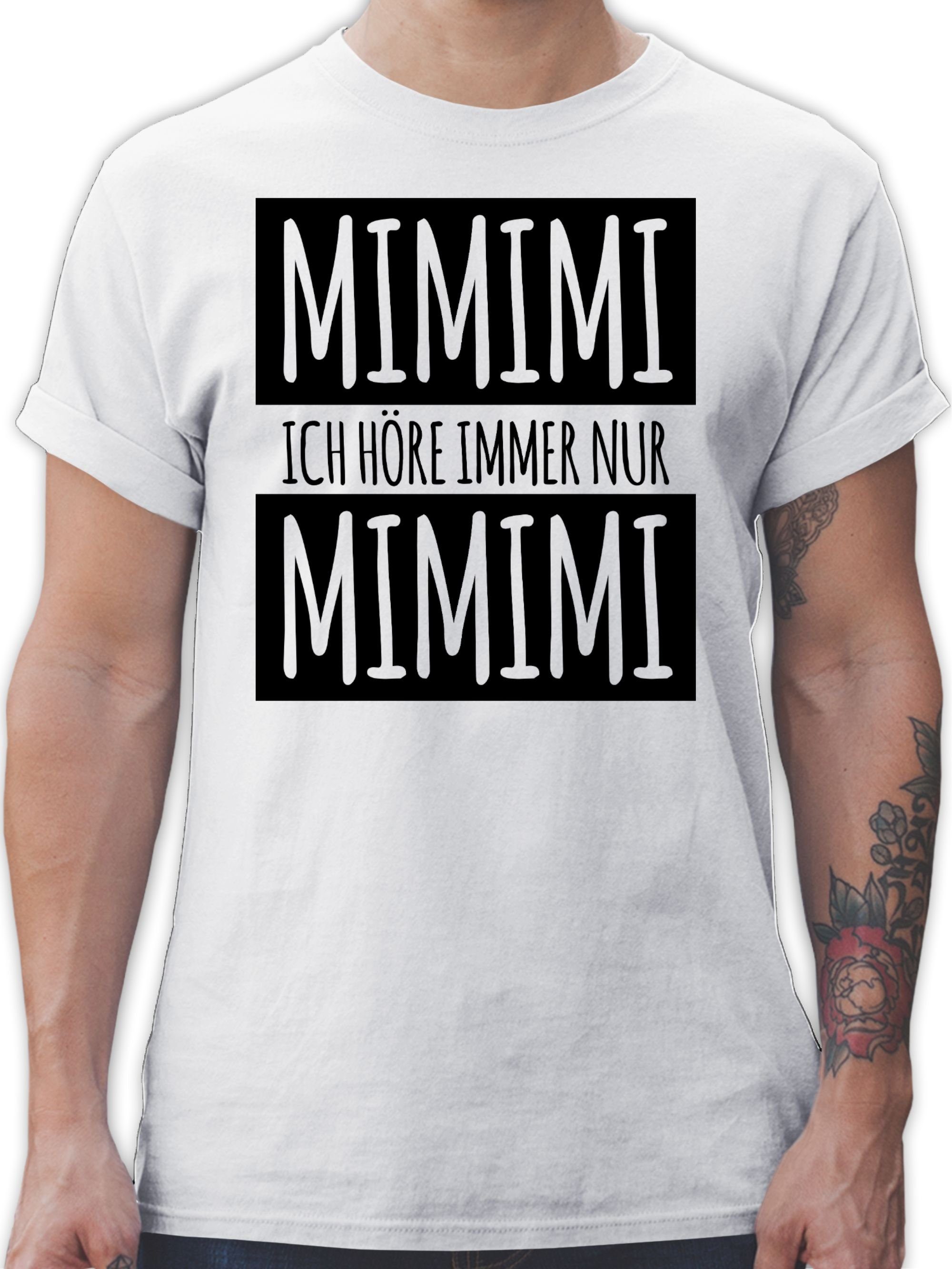 Weiß T-Shirt Ich immer Mimimi Sprüche höre nur Statement Shirtracer 03