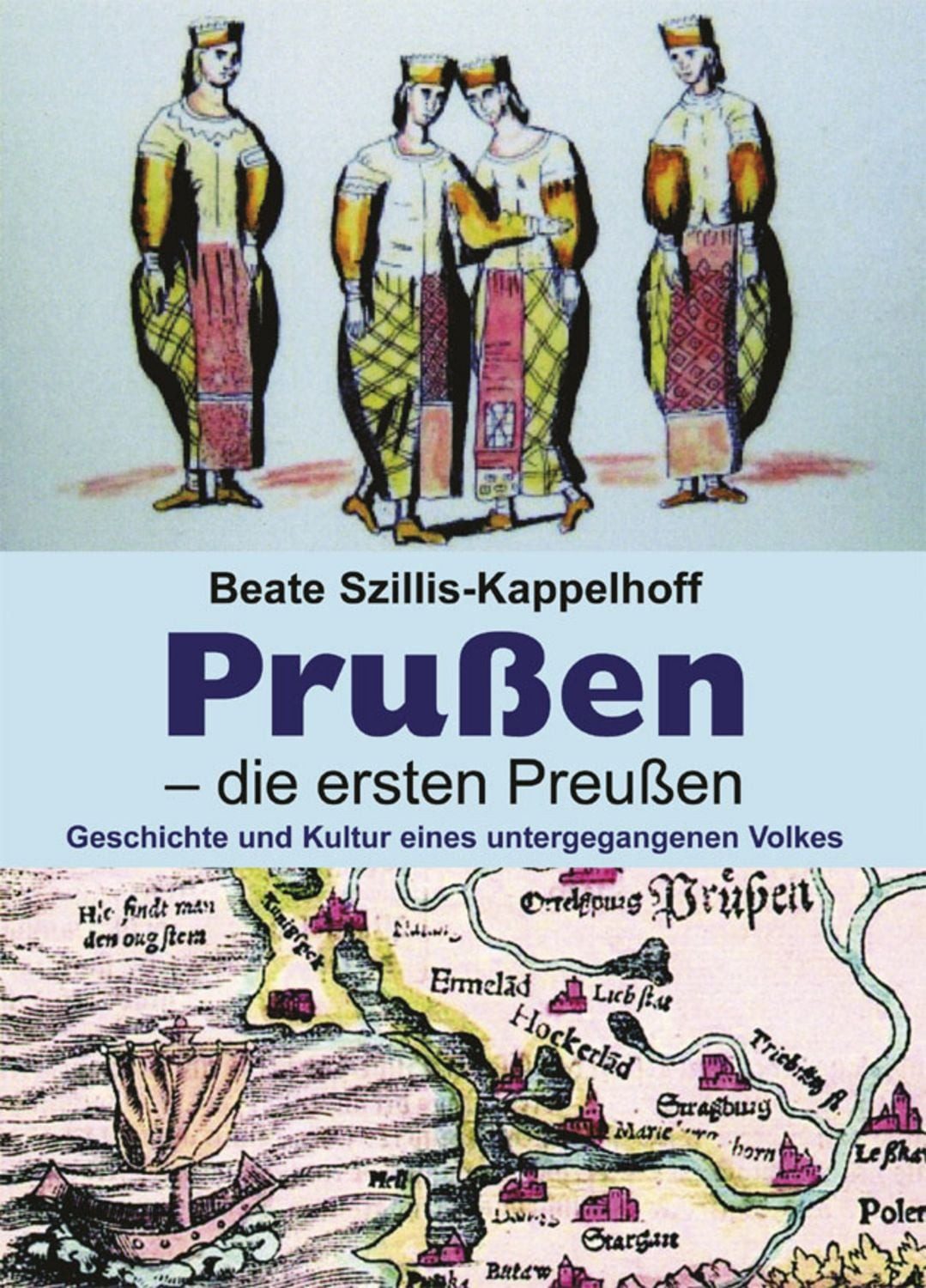 Prußen - die ersten Preußen / Beate Szillis-Kappelhoff