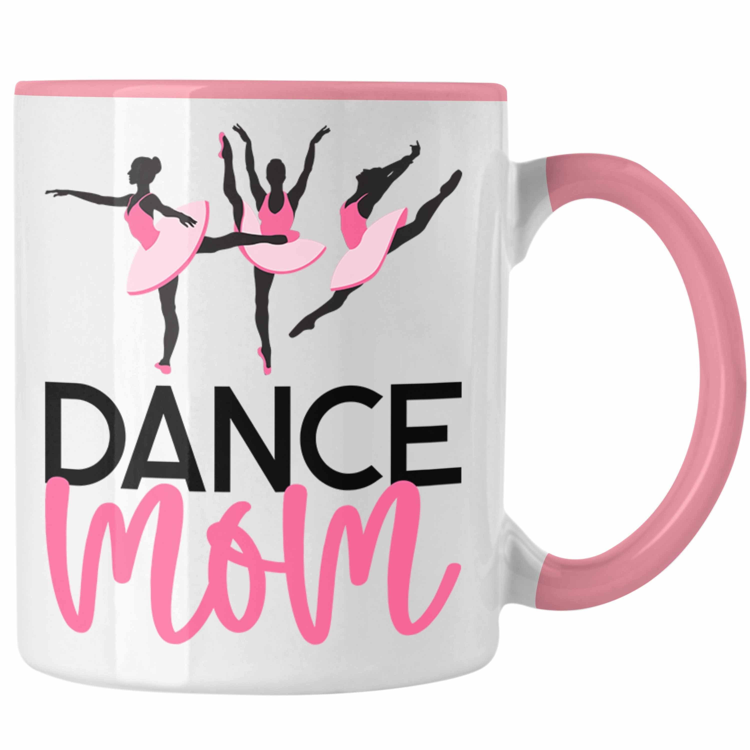 Trendation Tasse Tanzen Lustige Tasse für "Dance Mom" Geschenkidee für tanzbegeisterte Rosa