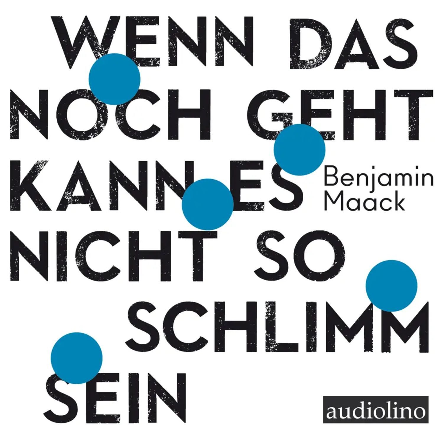 Audiolino Verlag Hörspiel Wenn das noch geht, kann es nicht so schlimm sein,1 Audio-CD, 1 MP3