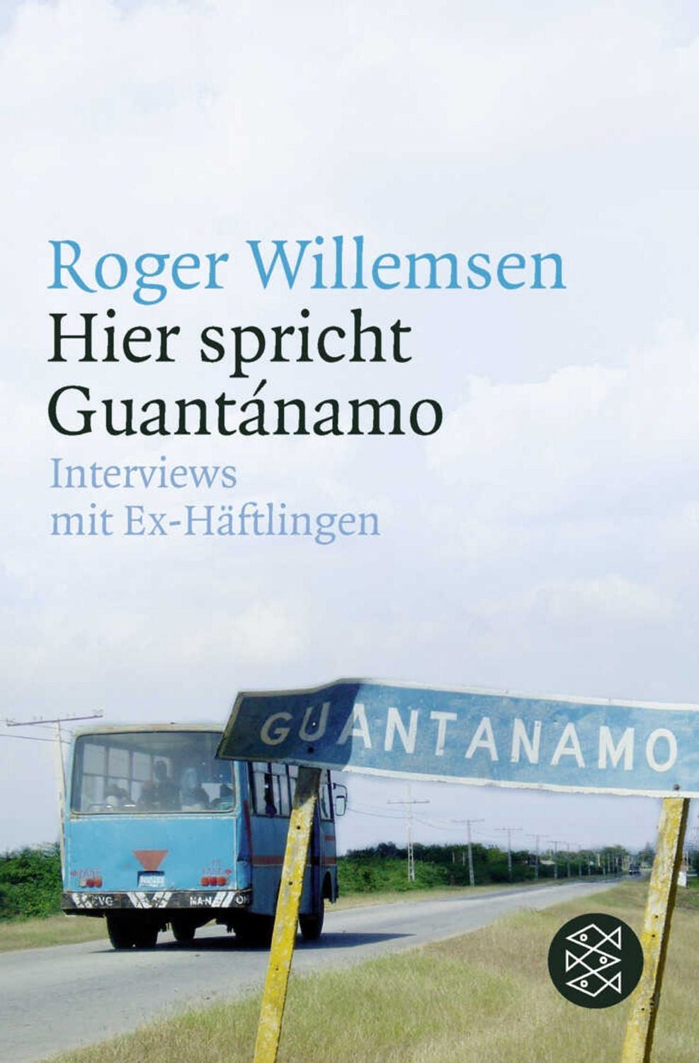 Hier spricht Guantánamo / Roger Willemsen