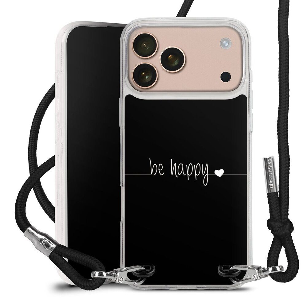 DeinDesign Handyhülle Statement Sprüche Glück Be Happy Black, Apple iPhone 17 Pro Max Handykette Hülle mit Band Case zum Umhängen