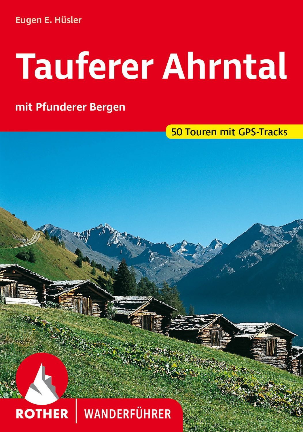 ROTHER Wanderführer Tauferer Ahrntal / Eugen E. Hüsler