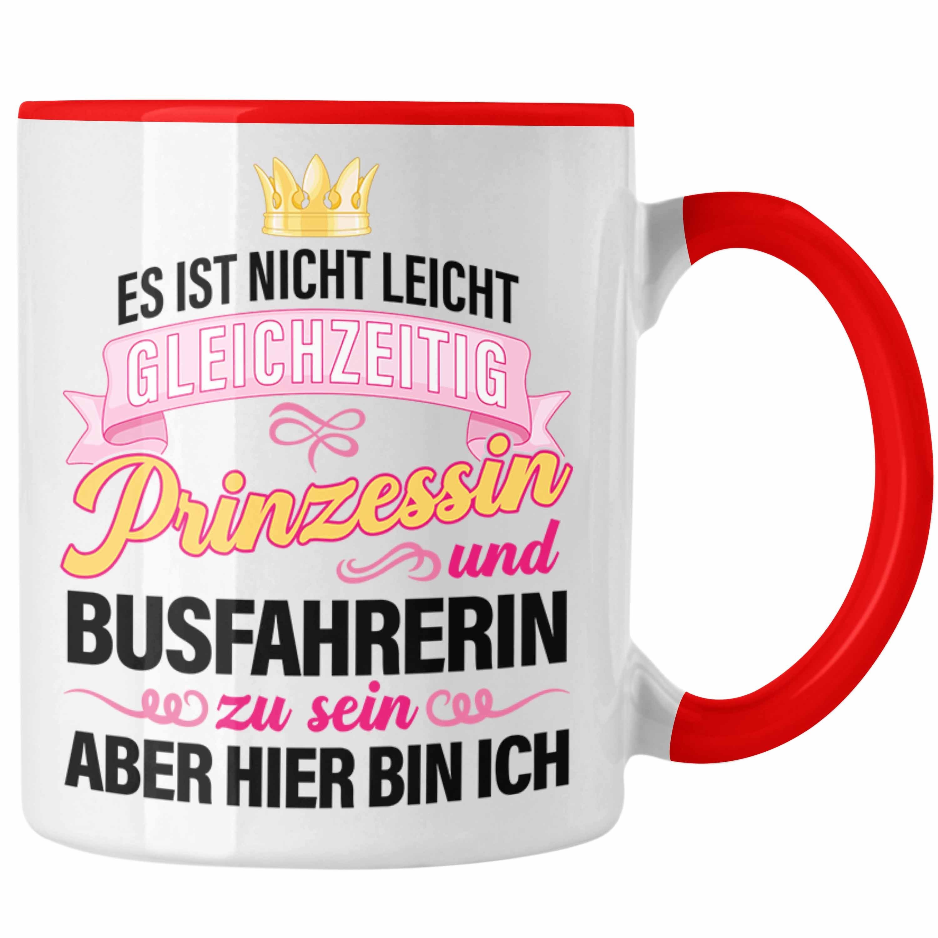 Trendation Tasse Trendation - Busfahrerin Becher Geschenk Tasse Lustig Spruch Geschenkidee Bus-Fahrerin Prinzessin Zubehör Rot