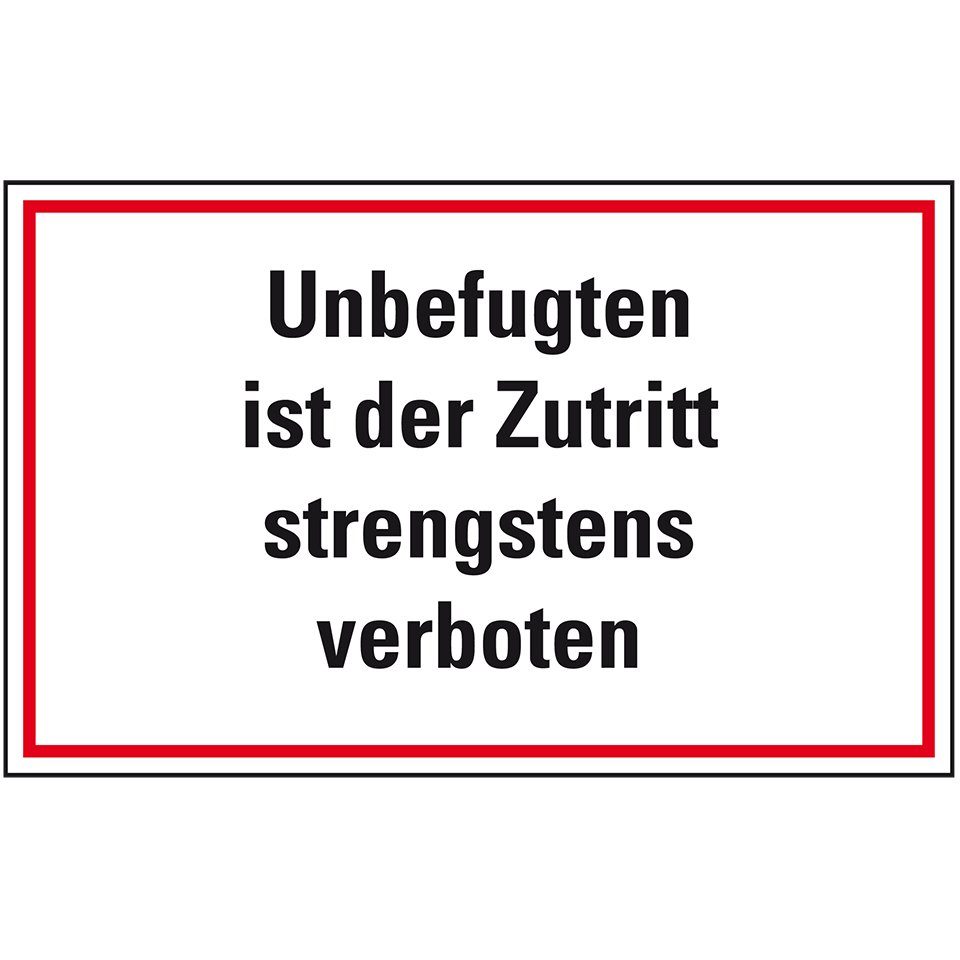 König Werbeanlagen Hinweisschild Unbefugten ist der Zutritt strengstens..,Folie,selbstkl.,300x200mm