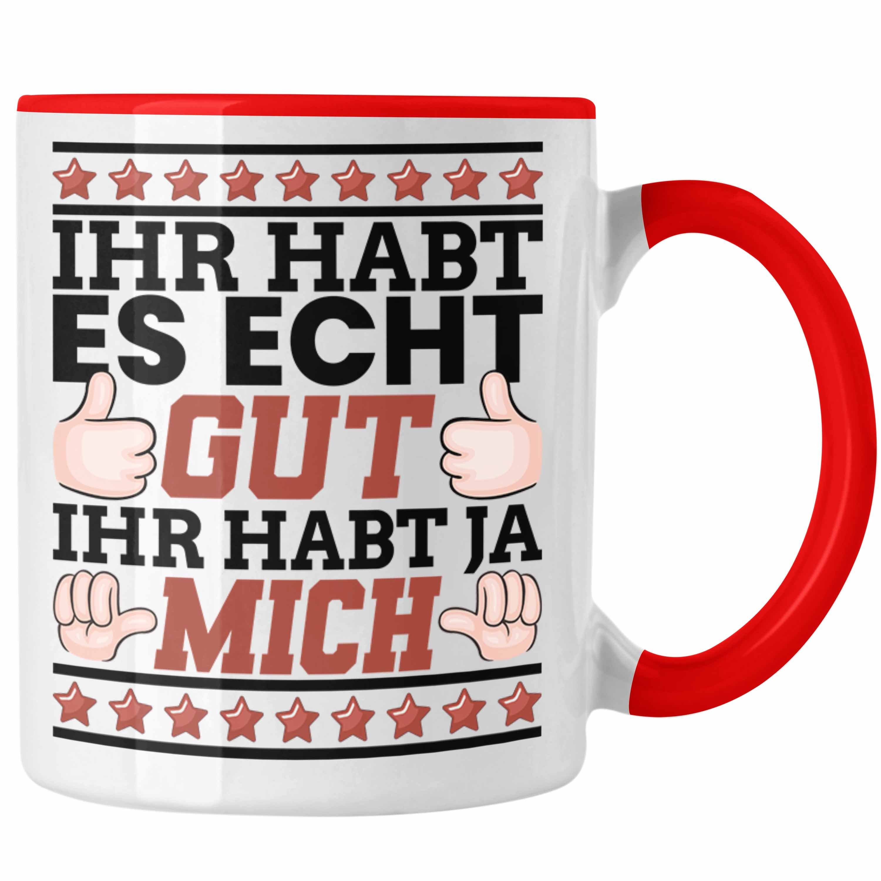 Großeinkauf Trendation Tasse Habt Kaffeetasse Rot Ja Habt Es Mich Spruch Ihr Tasse Lustiger Ihr Gut Ges