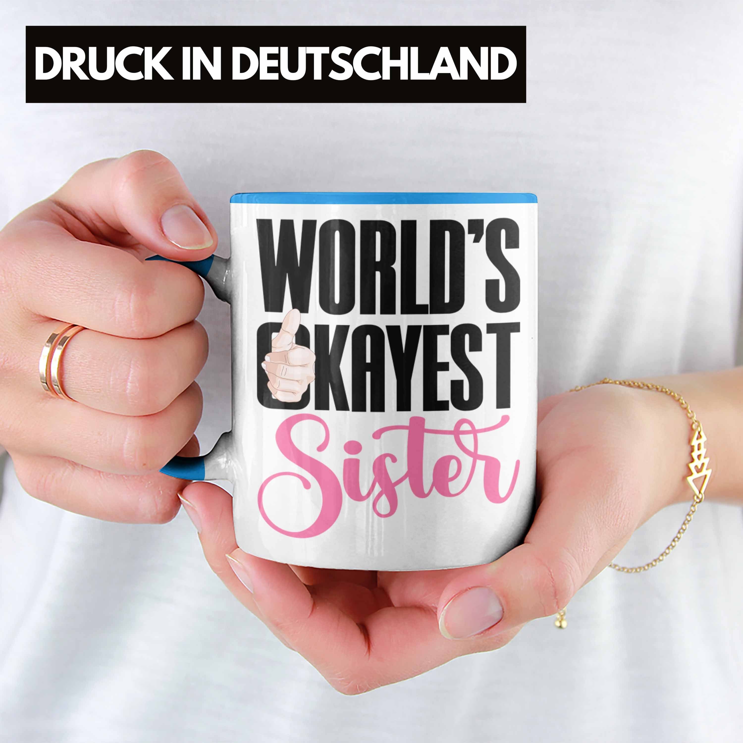 Schwester Schwester Trendation Geschenkidee Trendation - Geschenk Geburtstag Worlds Okayest Tasse Beste Tasse Sister Blau für