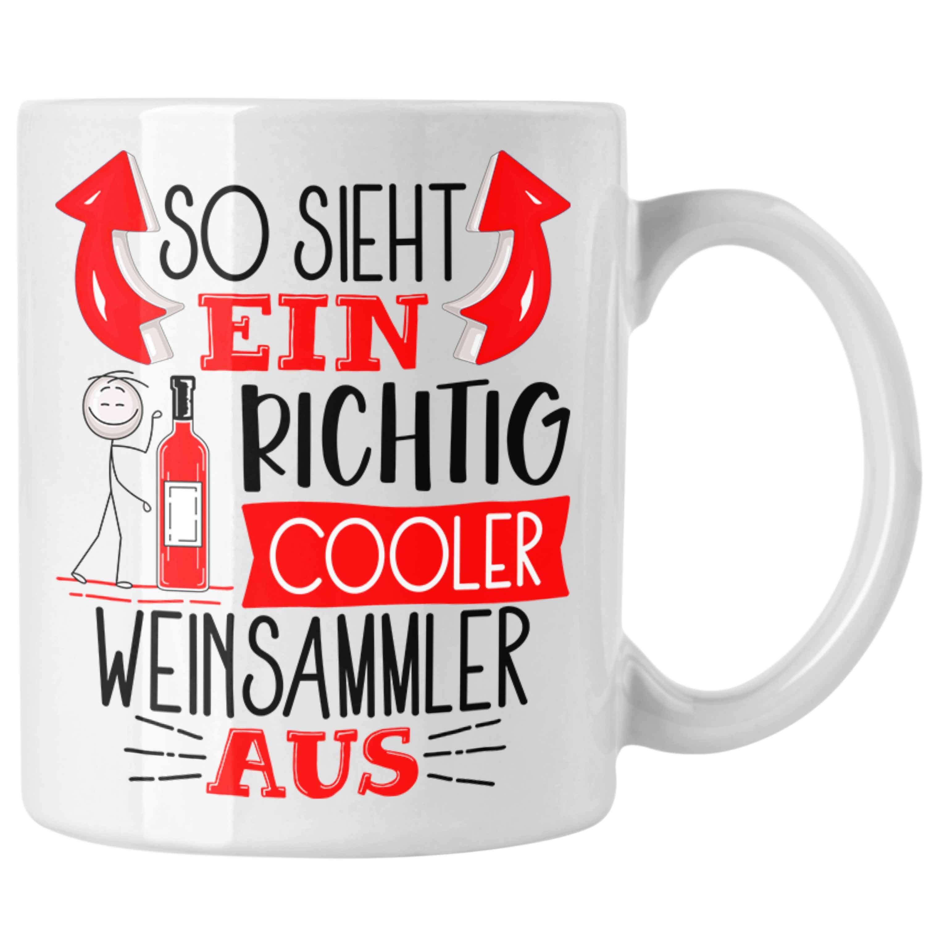 Trendation Tasse So Sieht Ein Richtig Cooler Weinsammler Aus Geschenk Tasse Lustiger S Weiss