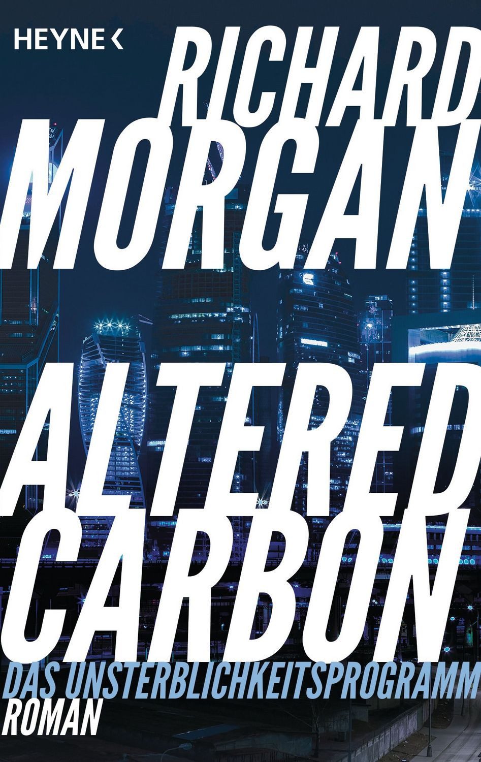 Altered Carbon - Das Unsterblichkeitsprogramm / Richard Morgan