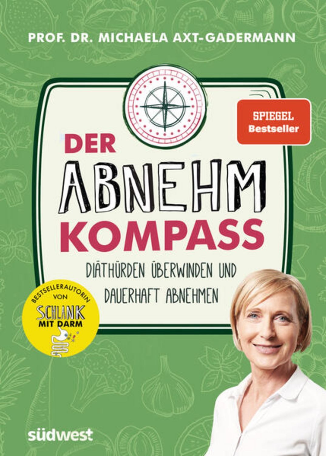 Der Abnehmkompass - Diäthürden überwinden und dauerhaft abnehmen - SPI / Michaela Axt-Gadermann
