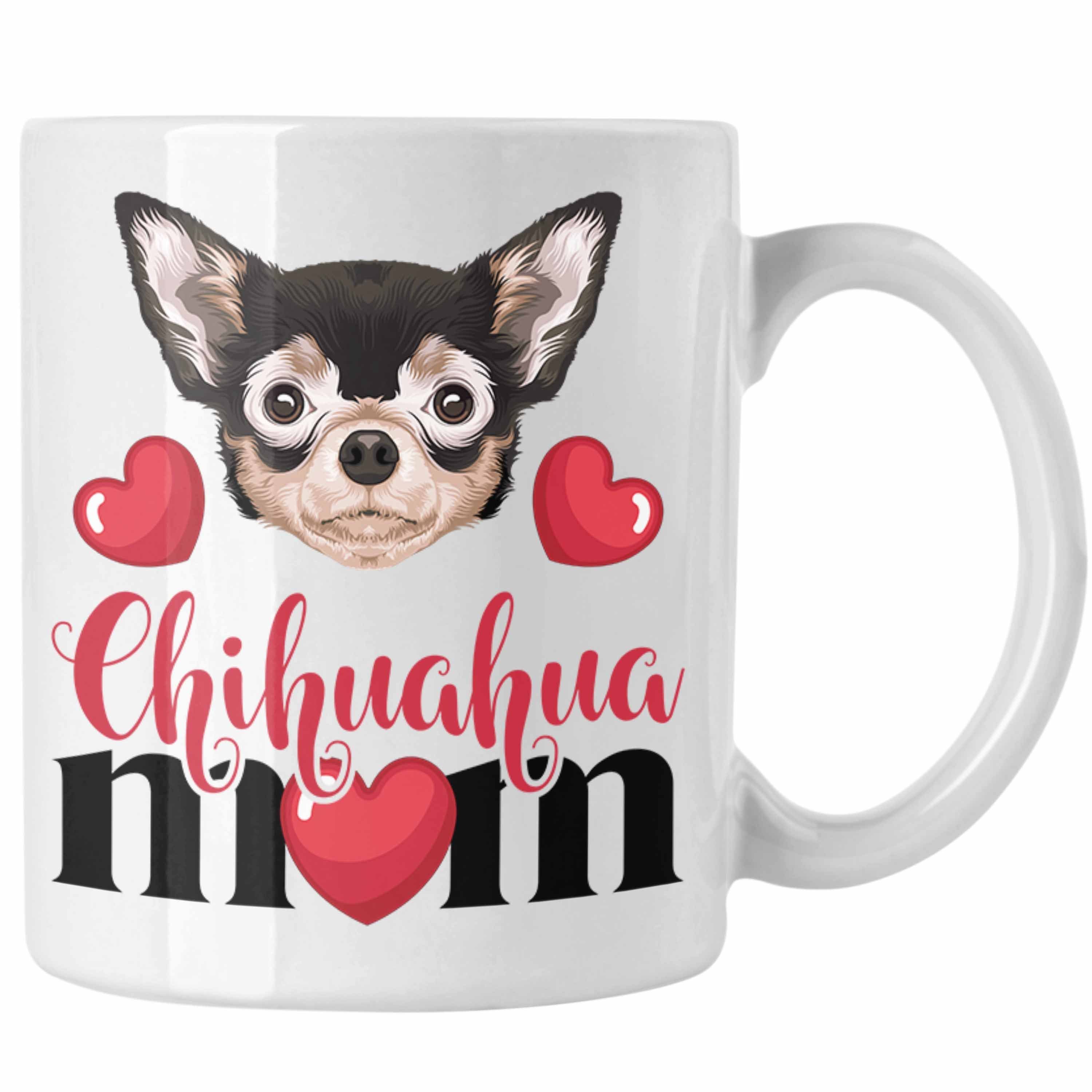 Trendation Tasse Chihuahua Besitzer Mom Mama Tasse Geschenk Lustiger Spruch Geschenkide Weiss