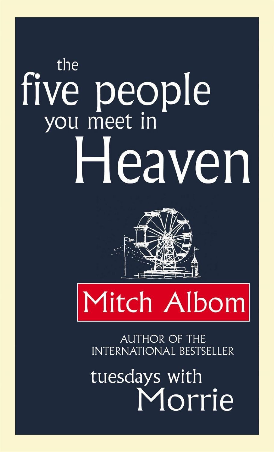 Belletristik The Five People You Meet in Heaven The global bestseller that has touc Mitch Albom