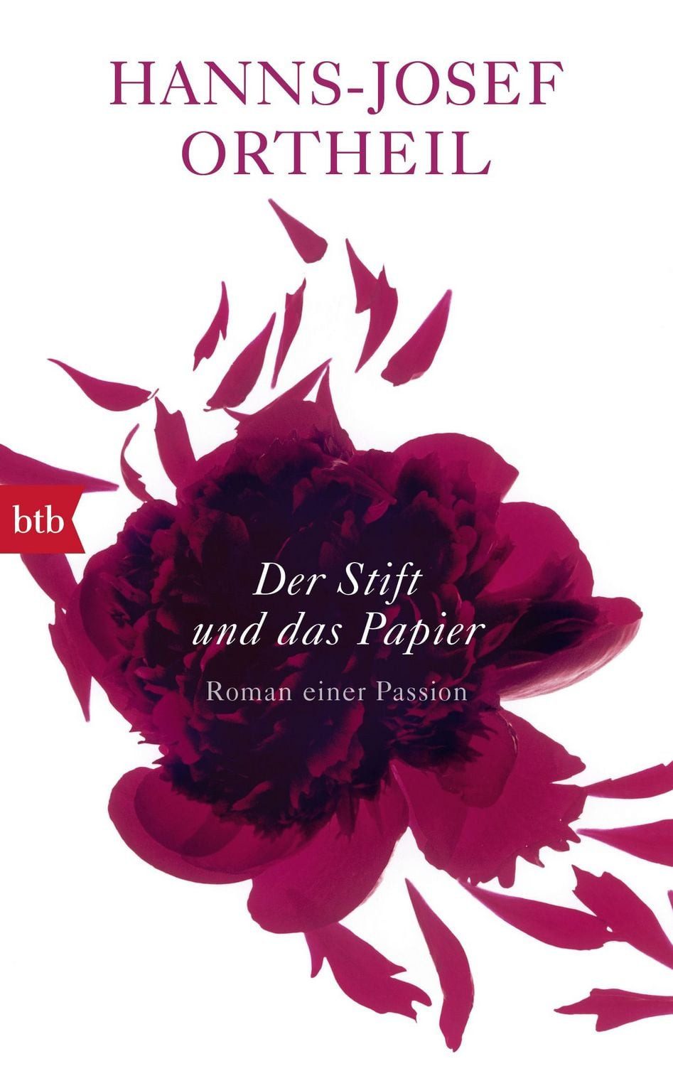 Der Stift und das Papier / Hanns-Josef Ortheil, Roman einer Passion