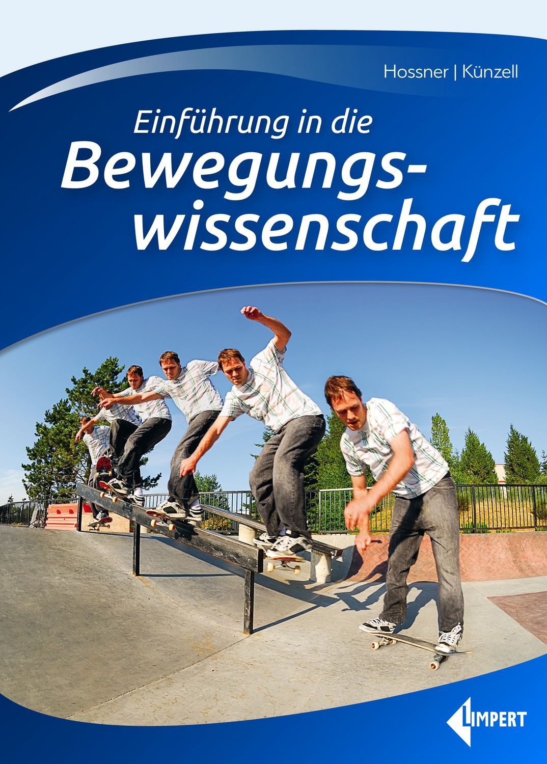 Einführung in die Bewegungswissenschaft / Ernst-Joachim Hossner, Stefan Künzell