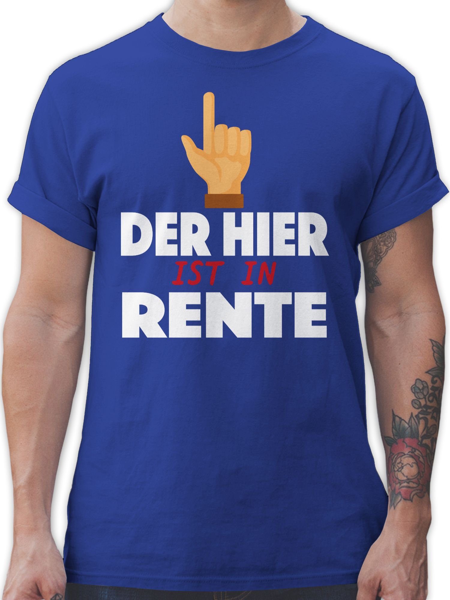 Shirtracer T-Shirt Der hier ist in Rente Rentner Geschenk 3 Royalblau