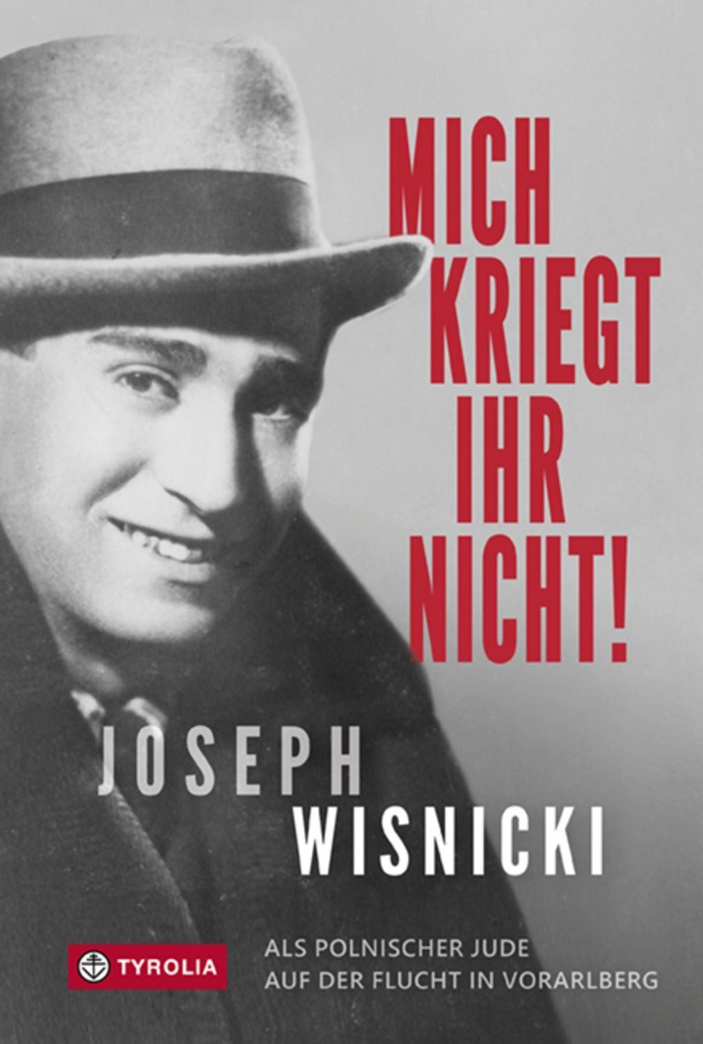 Mich kriegt ihr nicht! / Joseph Wisnicki