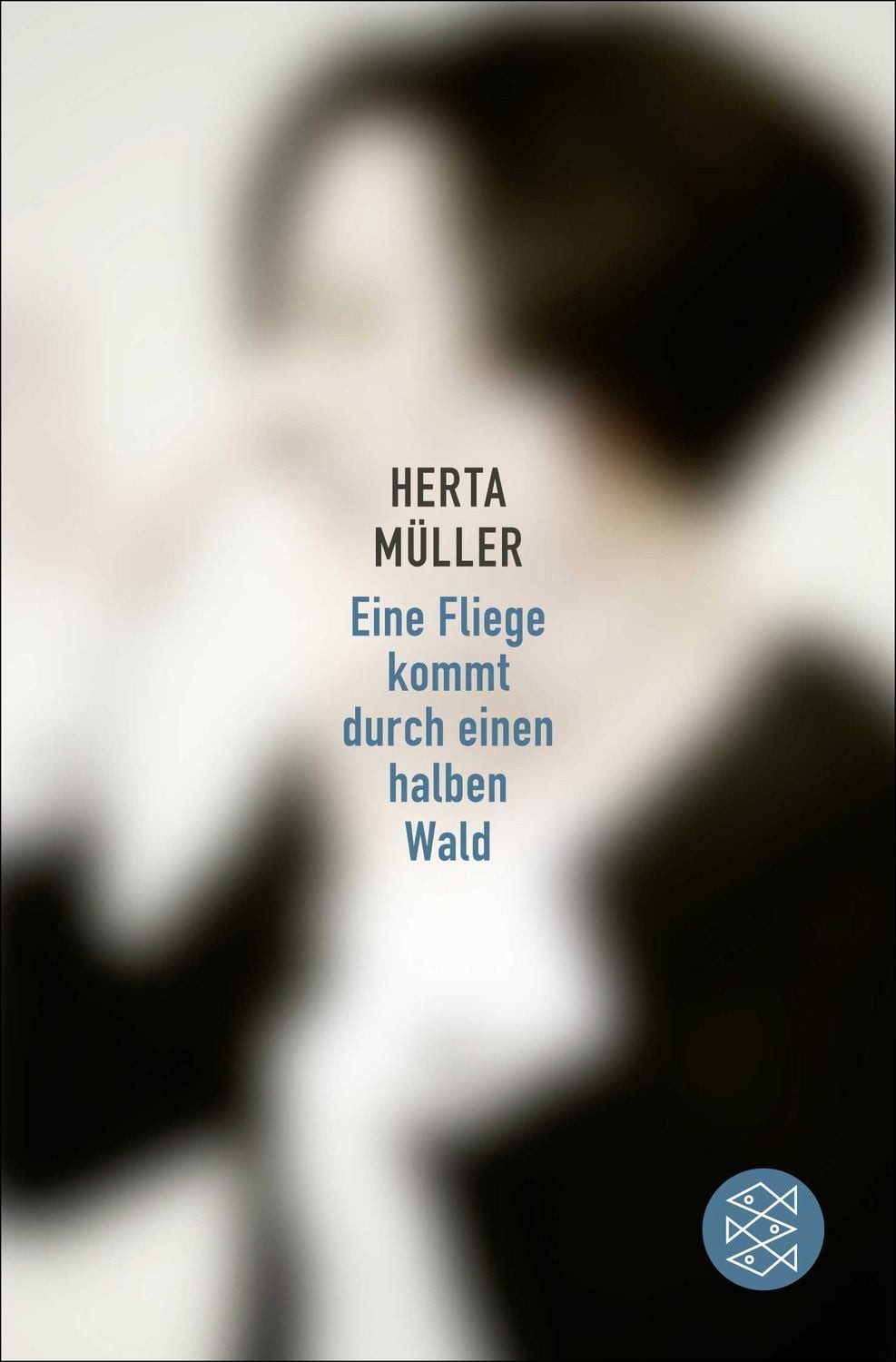Belletristik Eine Fliege kommt durch einen halben Wald Herta Müller