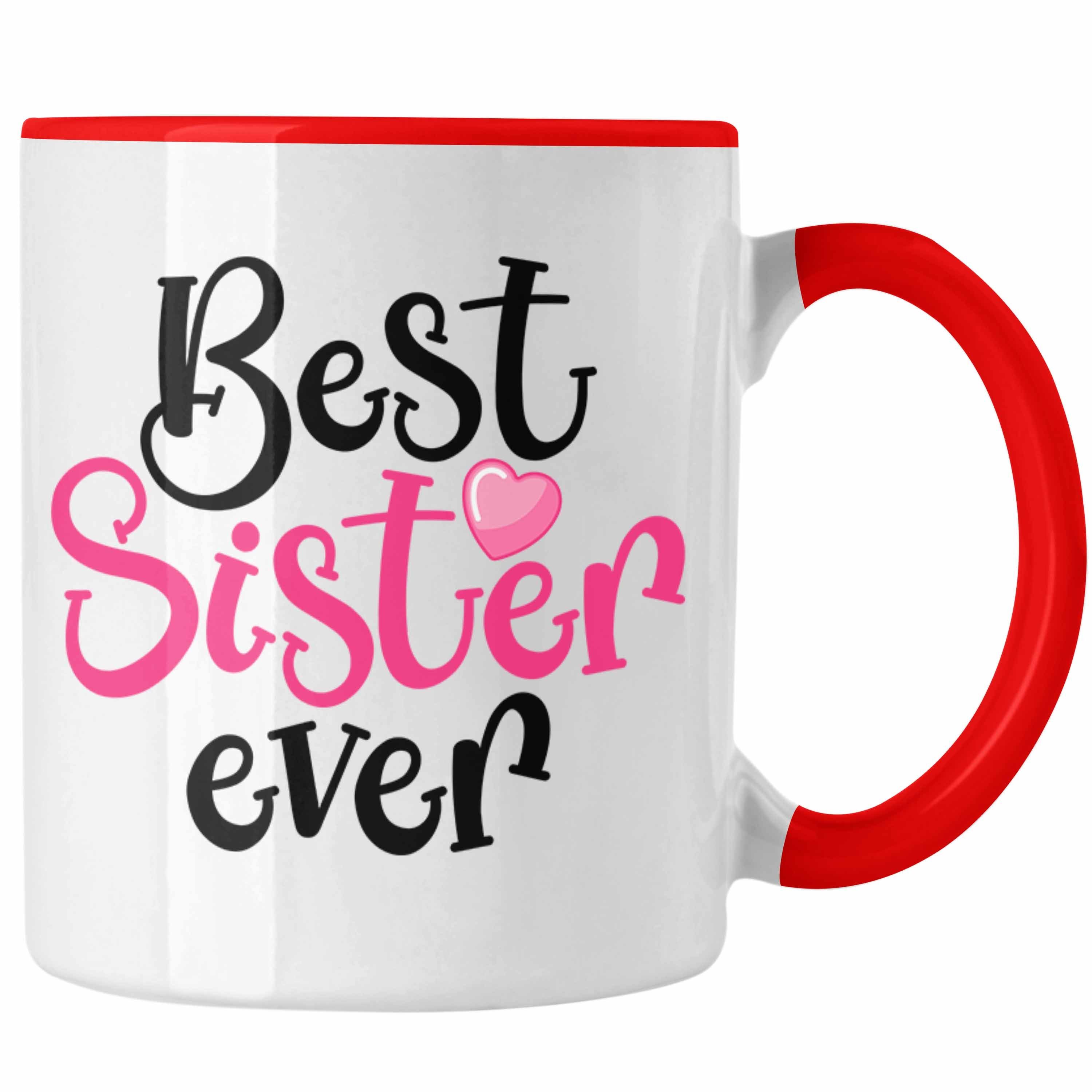 Trendation Tasse Trendation - Best Sister Ever Tasse Geschenk für Schwester Geschenkidee Beste Schwester Geburtstag Rot