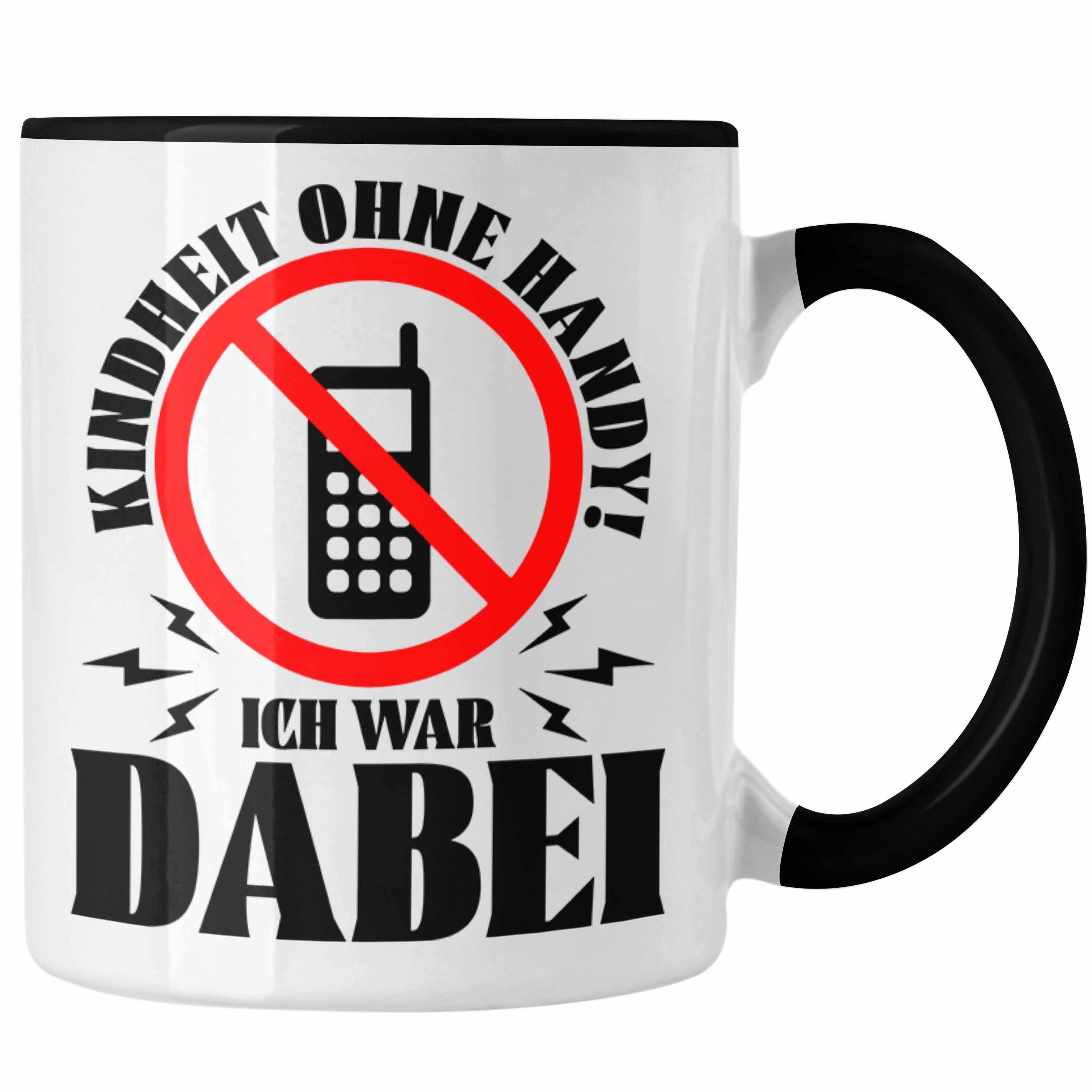 Trendation Tasse Lustige Tasse Geschenk für Nostalgiker Kindheit ohne Handy Ich War da Schwarz