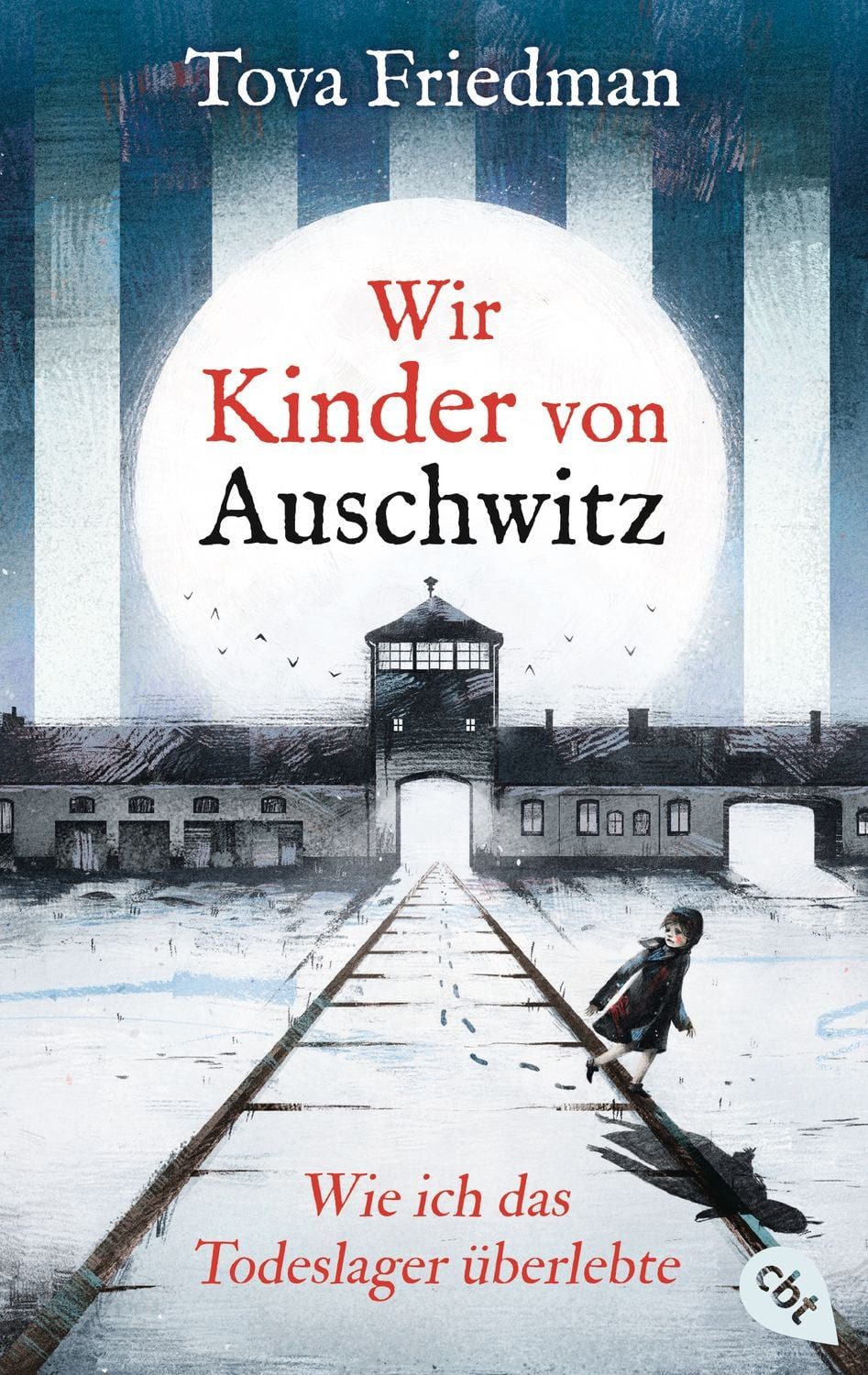 Wir Kinder von Auschwitz – Wie ich das Todeslager überlebte / Tova Friedman