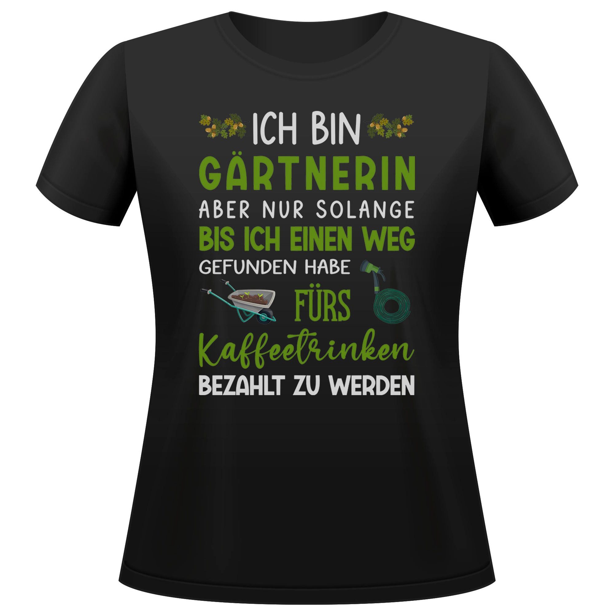 T-Shirt Gärtnerin Geschenk Frauen Spruch Beruf Ausbildung Studium Abschluss