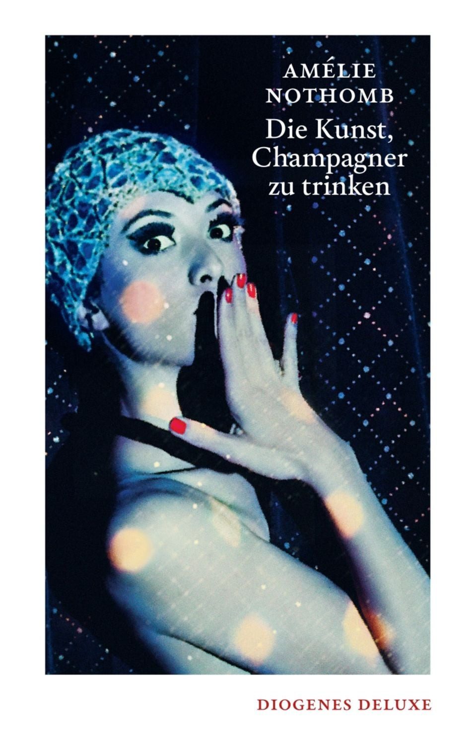 Die Kunst, Champagner zu trinken / Amélie Nothomb