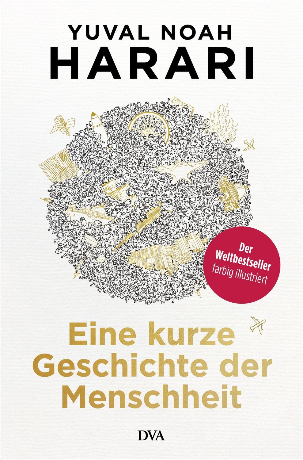 Eine kurze Geschichte der Menschheit Der Weltbestseller aktualisiert u / Yuval Noah Harari