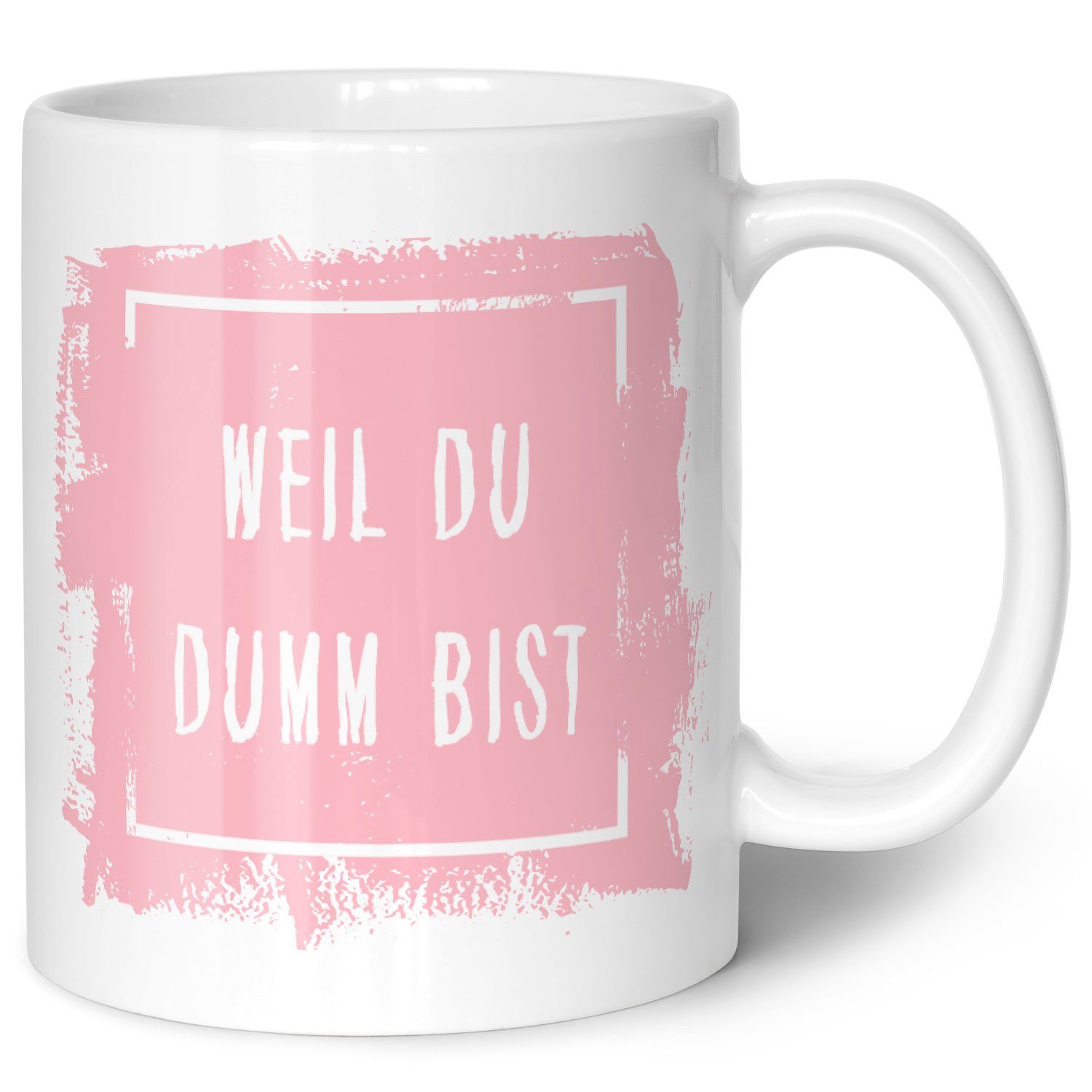 GRAVURZEILE Tasse mit Spruch - Weil du Dumm bist - Freches Geschenk für Kollegen, Keramik, Farbe: Weiß