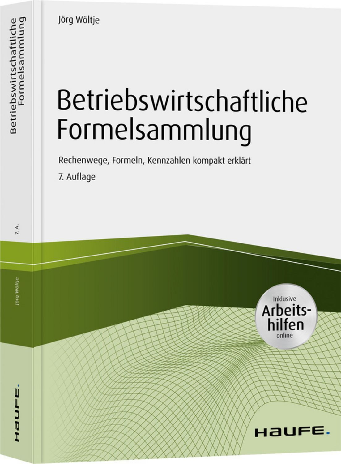 Betriebswirtschaftliche Formelsammlung - inkl. Arbeitshilfen online / Jörg Wöltje