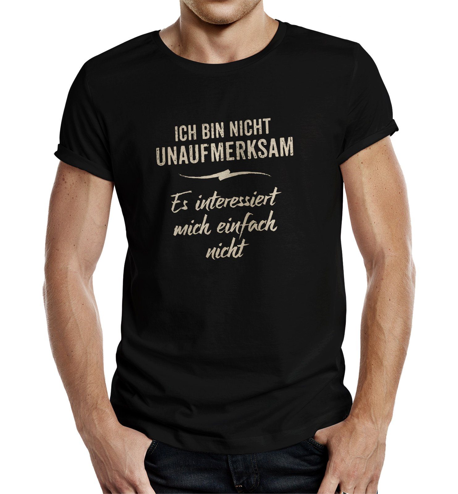 RAHMENLOS® T-Shirt Geschenk für Uninteressierte - ich bin nicht unaufmerksam