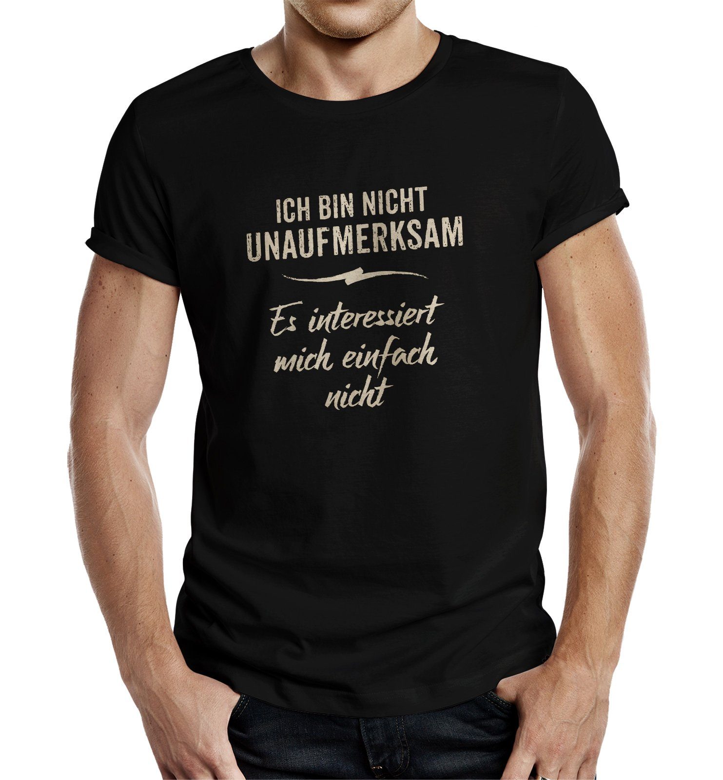 T-Shirt Geschenk für Uninteressierte - ich bin nicht unaufmerksam