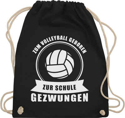 Shirtracer Turnbeutel Zum Volleyball geboren. Zur Schule gezwungen, Volleyball Geschenke