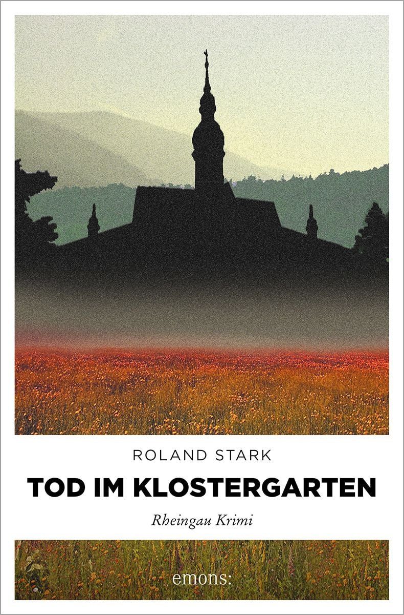 Tod im Klostergarten / Roland Stark, Mit Rezepten aus dem Rheingau