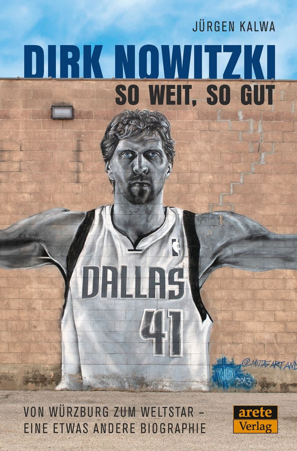 Dirk Nowitzki - So weit, so gut / Jürgen Kalwa