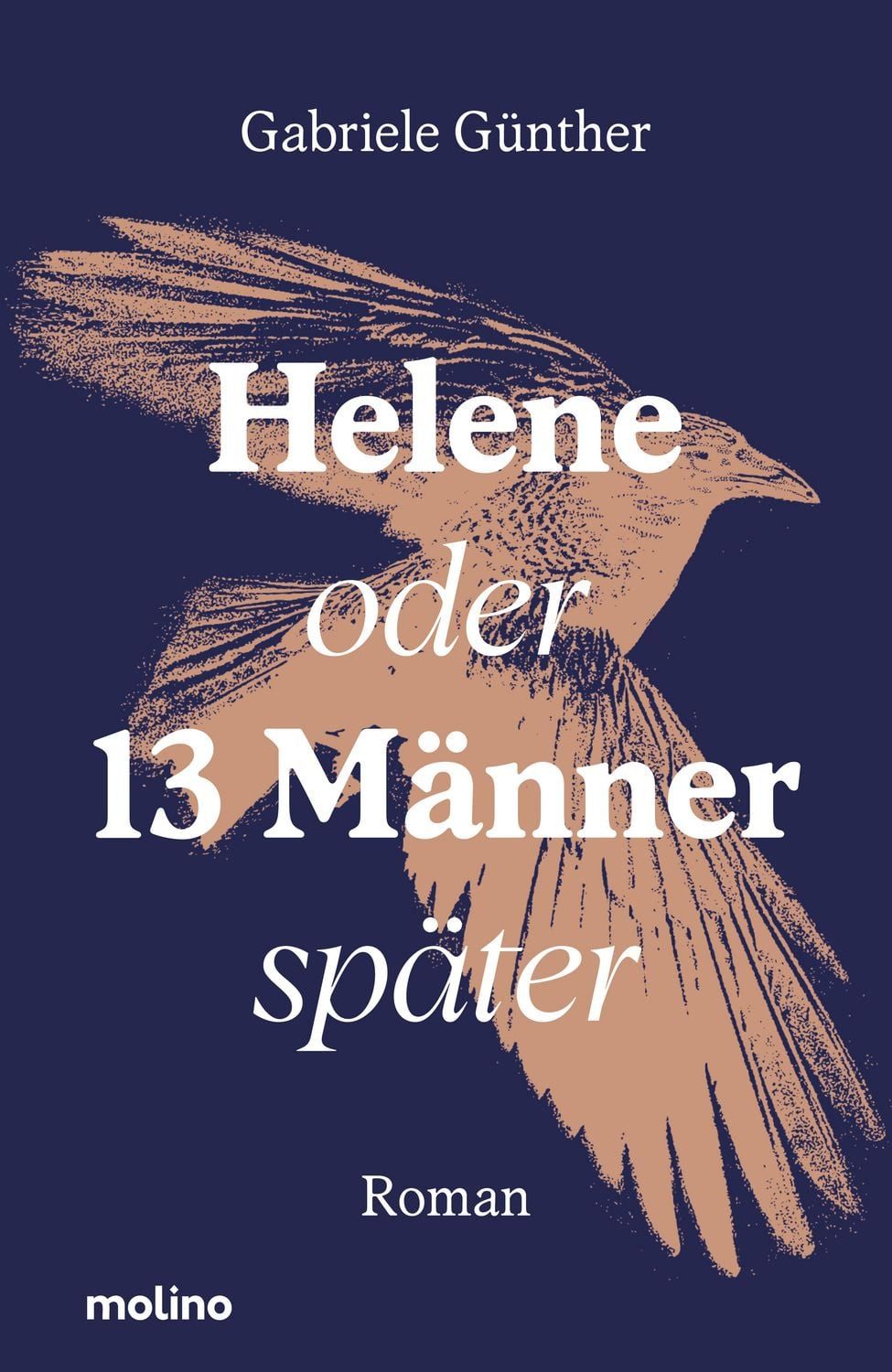 Helene oder 13 Männer später / Gabriele Günther