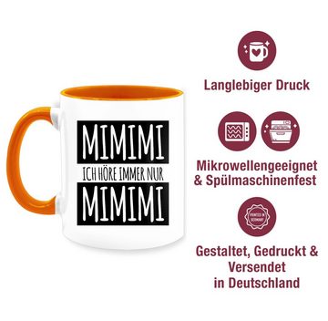 Shirtracer Tasse Ich höre immer nur Mimimi, Keramik, Statement Sprüche