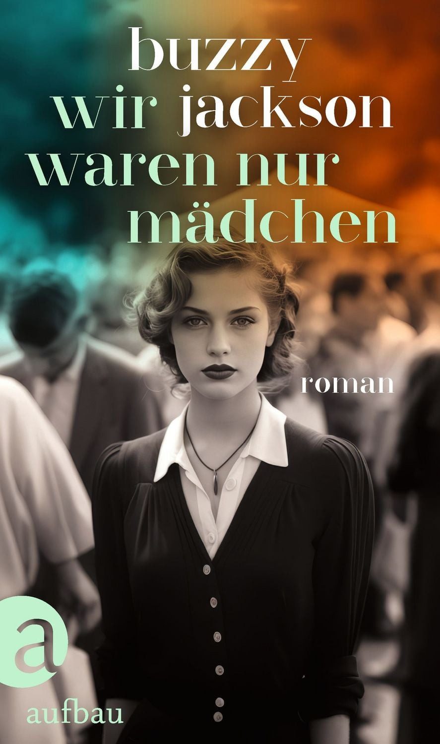 Wir waren nur Mädchen / Buzzy Jackson, Roman