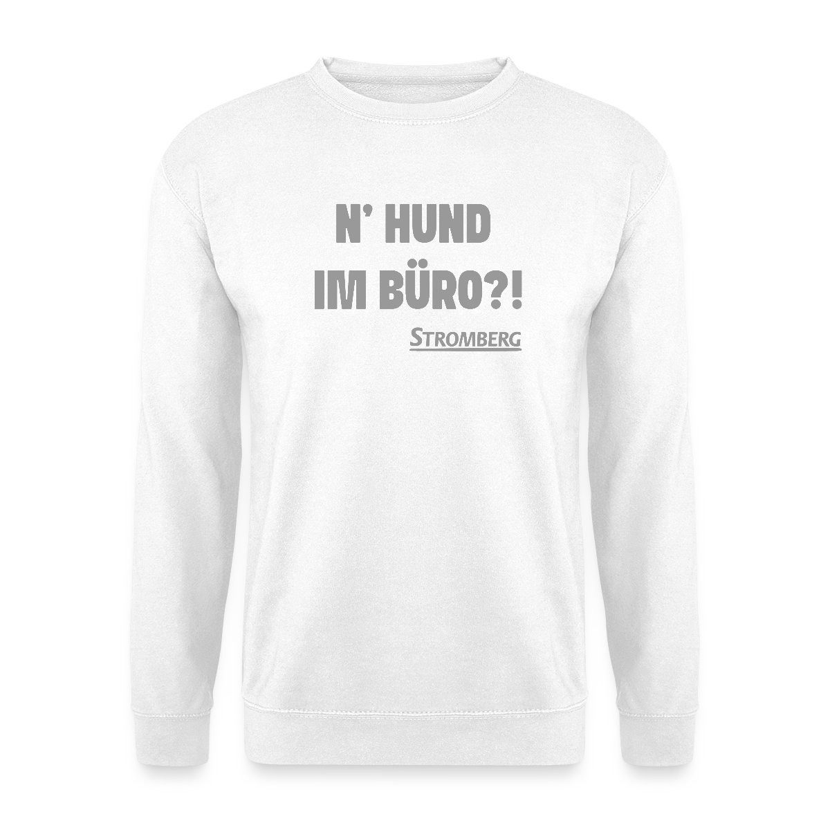 Sweatshirt Stromberg Mit Spruch N' Hund Im Büro?! Unisex Pullover