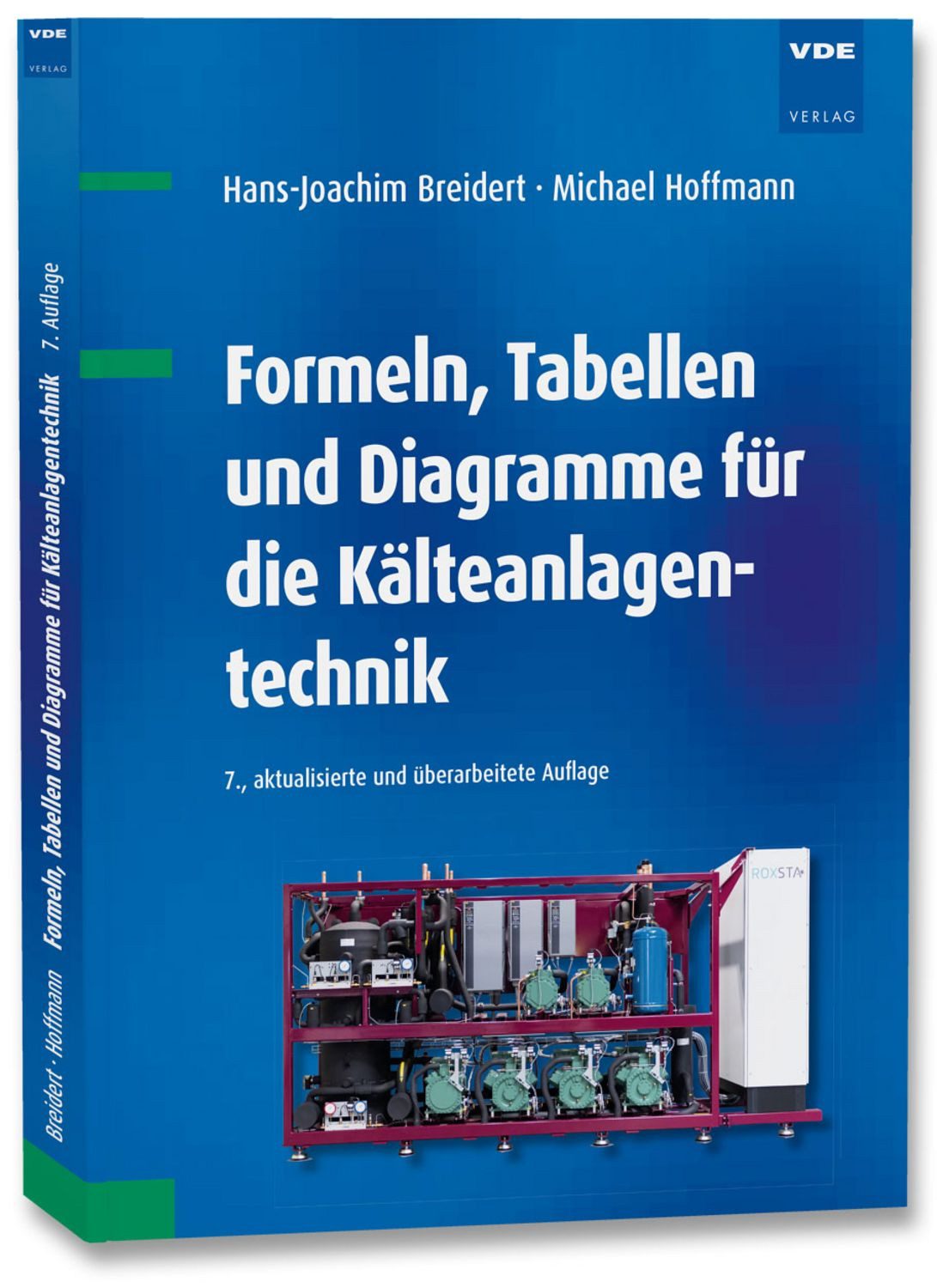 Formeln, Tabellen und Diagramme für die Kälteanlagentechnik / Hans-Joachim Breidert, Michael Hoffmann