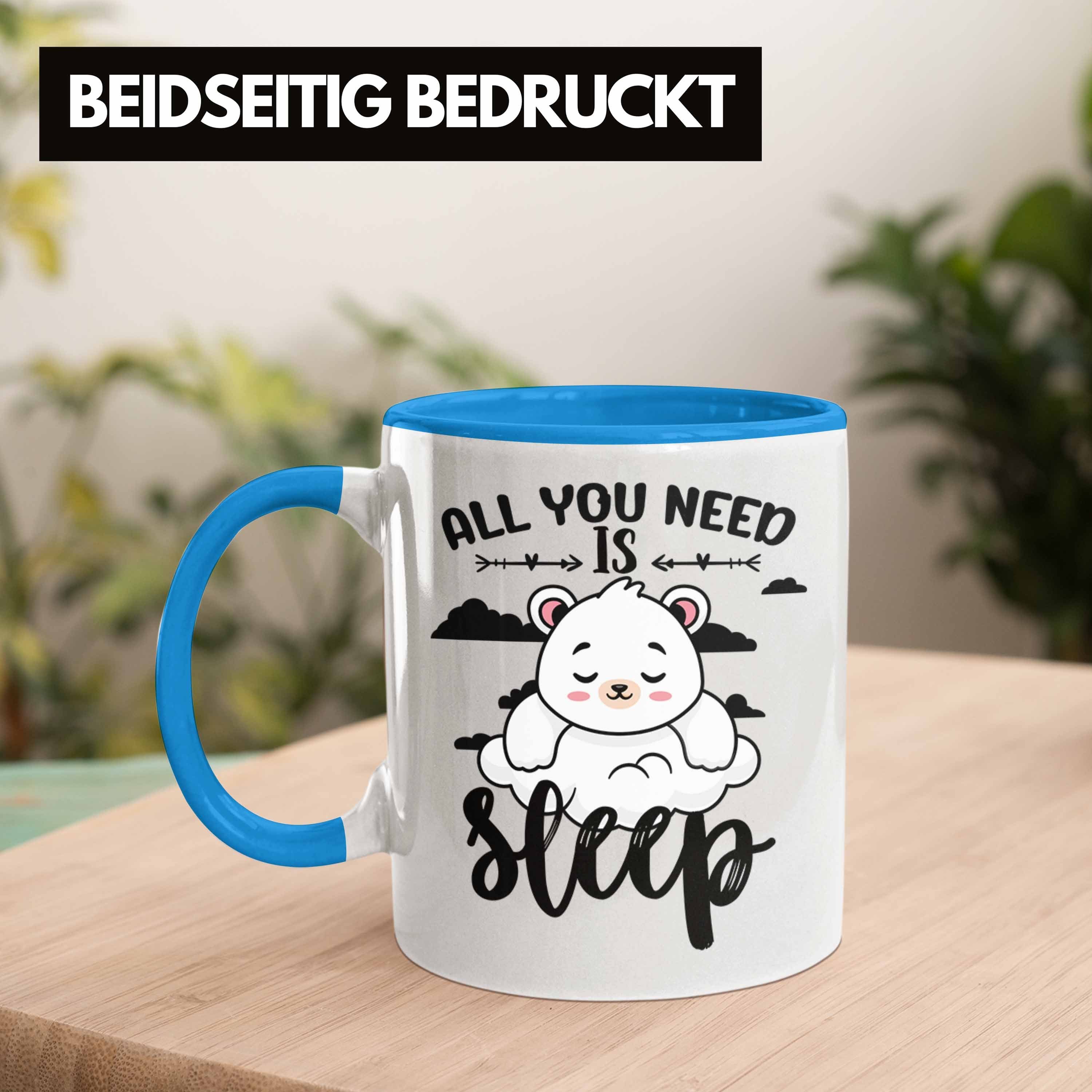 Geschenk - Need Is Sleep All Bär You Tasse Trendation Tasse Blau Trendation für